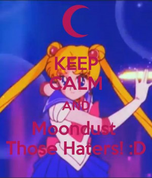 keep_calm_and_moondust_those_haters__by_smileygurl1995-d5yw5xw.png ...