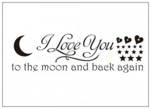 love you to the moon and back again