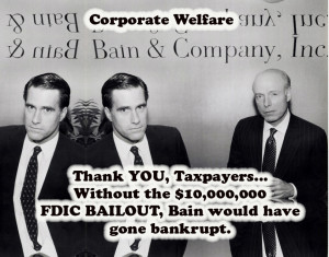 corporate-welfare-saved-bain-and-company-fdic-bailout-mitt-romney-tax ...