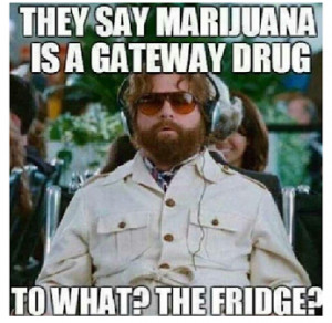 Re: Weed is a gateway drug