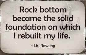 If author J.K. Rowling didn’t hit rock bottom we would never be ...