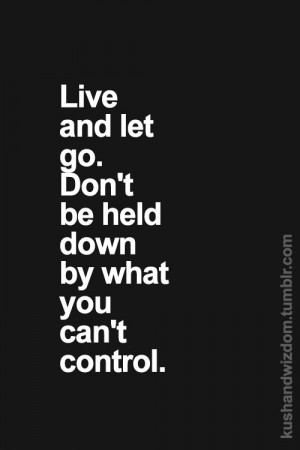 Live and let go