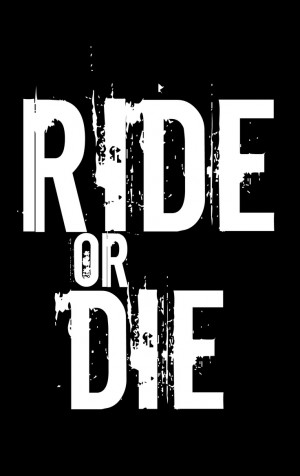 ... Or The, Bonnie & Clyde Quotes, Ride Or Die, Die Alpha, Die Bitch