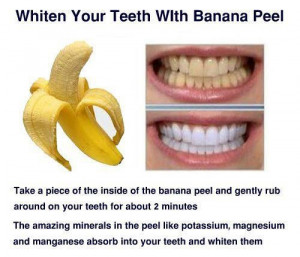 claims that Banana peel can be used to rub and whiten your teeth ...