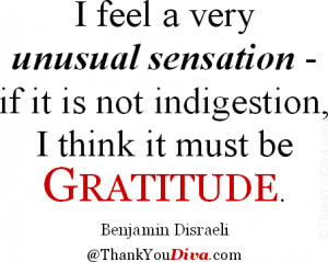 ... gratitude. Quote by Benjamin Disraeli (1804-1881), British Prime