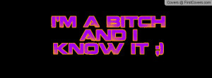 BITCH AND I KNOW IT Profile Facebook Covers