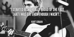 started being really proud of the fact that I was gay even though I ...