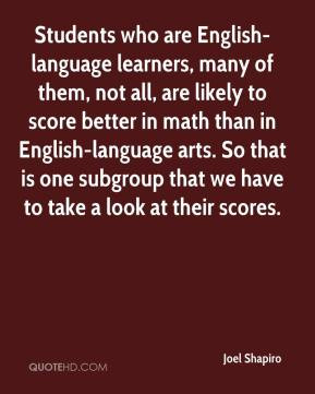Students who are English-language learners, many of them, not all, are ...