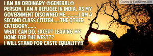 refugee in India, as my government disowned me.....I am a second ...