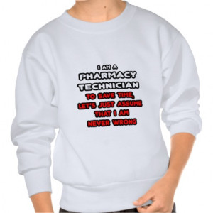 Funny Pharmacy Technician T-Shirts Sweatshirt