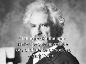 Mark twain, best, quotes, sayings, wise, clothes, man, society