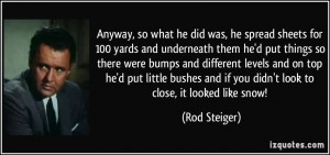 More Rod Steiger Quotes