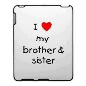 love my brother sister