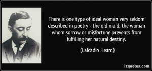 ideal woman very seldom described in poetry - the old maid, the woman ...