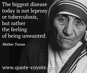 Mother-Teresa-Quotes-The-biggest-disease-today-is-not-leprosy-or ...