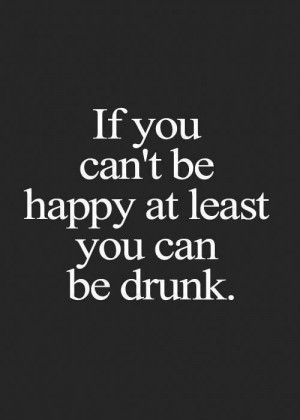 drunk, quote, unhappy