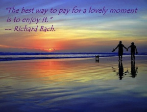 enjoy the moment picture quote