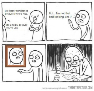 Funny photos funny friendzone guy ugly