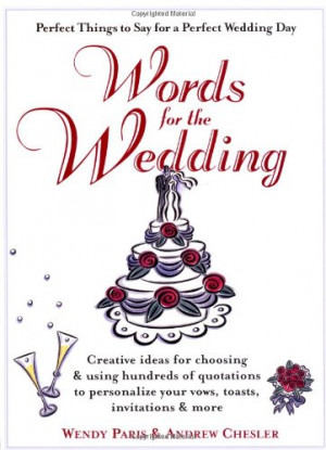 Words for the Wedding: Creative Ideas for Choosing and Using Hundreds ...