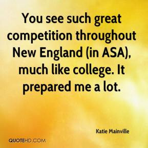 You see such great competition throughout New England (in ASA), much ...
