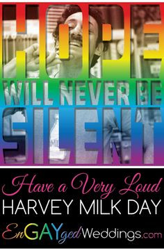 harvey milk day may 22 hope will never be silent more harvey milk ...