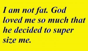 true....super-size me Jesus!