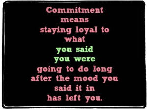 Commitment Means Staying…