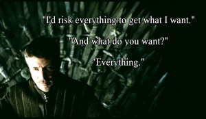 Littlefinger quote id risk everything to get what I want meme game of ...