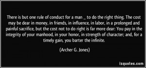 ... ; and, for a timely gain, you barter the infinite. - Archer G. Jones