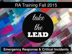 Emergency Response & Critical IncidentsRA Training Fall 2015