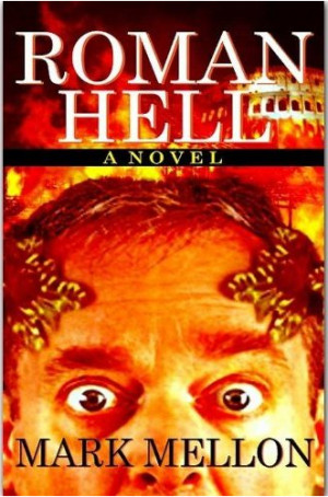 Stabbed in Stanzas Book Review: Roman Hell by Mark Mellon