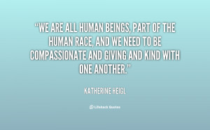 quote-Katherine-Heigl-we-are-all-human-beings-part-of-53986.png