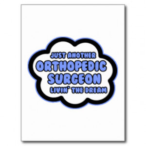 Orthopaedic Surgeon Humorous http://www.zazzle.com/funny+orthopedic ...