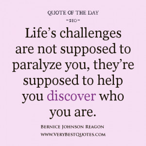 ... to paralyze you, they’re supposed to help you discover who you are