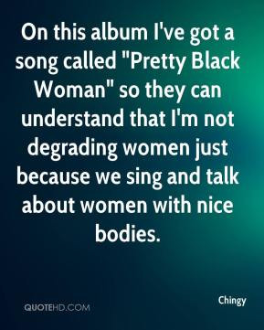 Chingy - On this album I've got a song called 