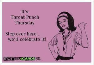 It's Throat Punch Thursday.... For Jayci