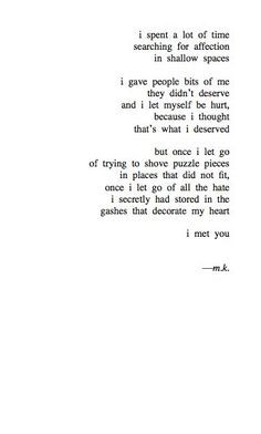 gave people bits of me they didn't deserve and I let myself be hurt ...