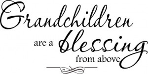 QUOTE-Grandchildren are a blessing-special buy any 2 quotes and get a ...