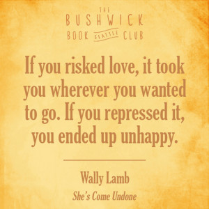 Ten Inspirational Wally Lamb quotes from She’s Come Undone