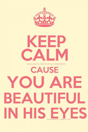You are beautiful in God's eyes! ♥╬♥
