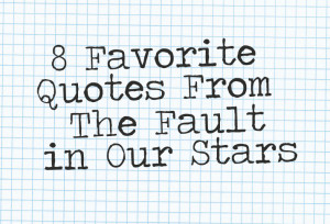 Favorite Quotes From The Fault in Our Stars