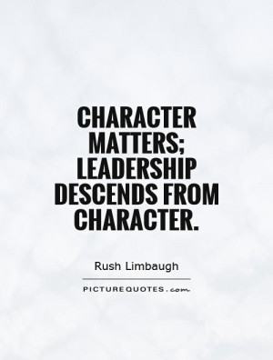 Leadership Quotes Character Quotes Rush Limbaugh Quotes