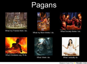 pagans what my friends think i do what my mom thinks i do what society ...