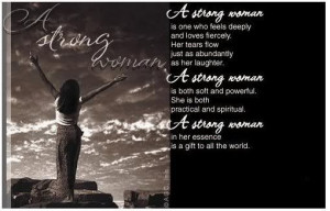 Strong Woman... Beautiful quote, would love to hear it read ...