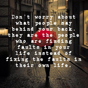 ... -worry-people-say-behind-your-back-life-daily-quotes-sayings-pictures