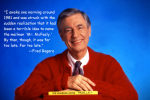 True Story! - Fred Rogers - Regretful