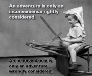 ... is an Adventure wrongly considered. ” ~ G. K. Chesterton