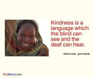 ... language which the blind can see and the deaf can hear kindness quote