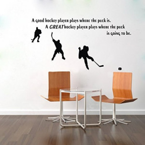 Wall Quote - A Good Hockey Player Plays Where the Puck Is, A Great ...