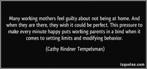 Many working mothers feel guilty about not being at home. And when ...